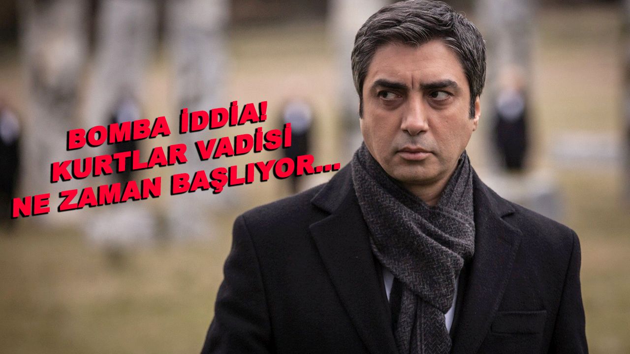 Bomba İddia! Kurtlar Vadisi Başlıyor mu?