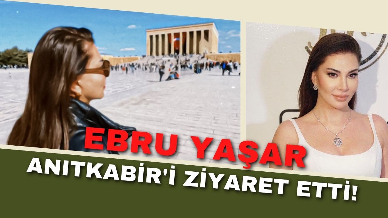 Ebru Yaşar Anıtkabir'i ziyaret etti