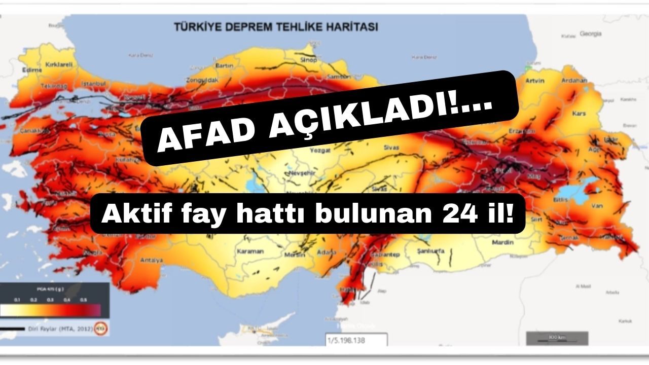 AFAD aktif fay hattı bulunan 24 ili açıkladı!