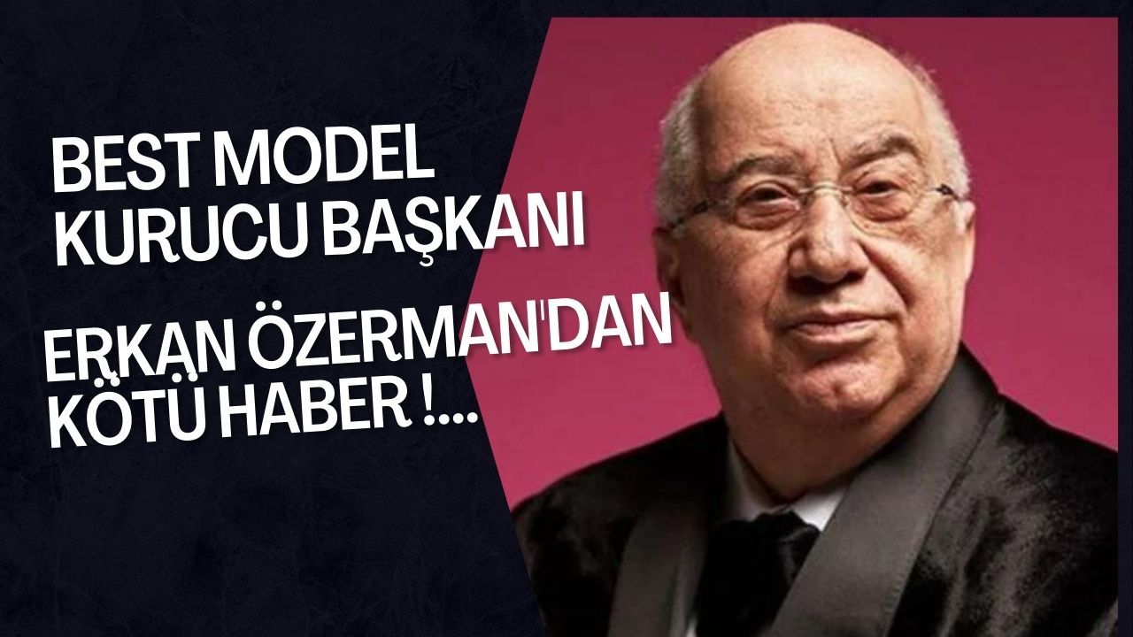Best Model yarışmasının ünlü prodüktörü Erkan Özerman'dan kansere yakalandı