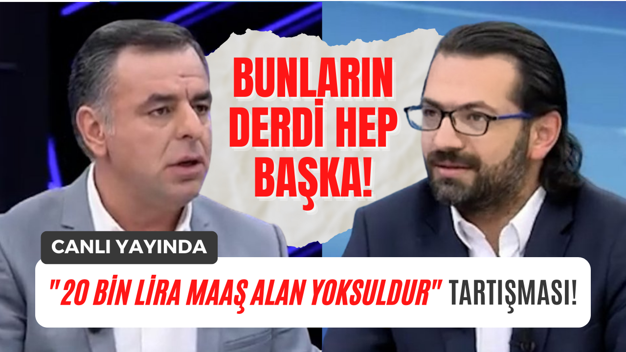 Barış Yarkadaş ve Hacı Yakışıklı'nın "20 bin lira maaş alan yoksuldur" tartışması!