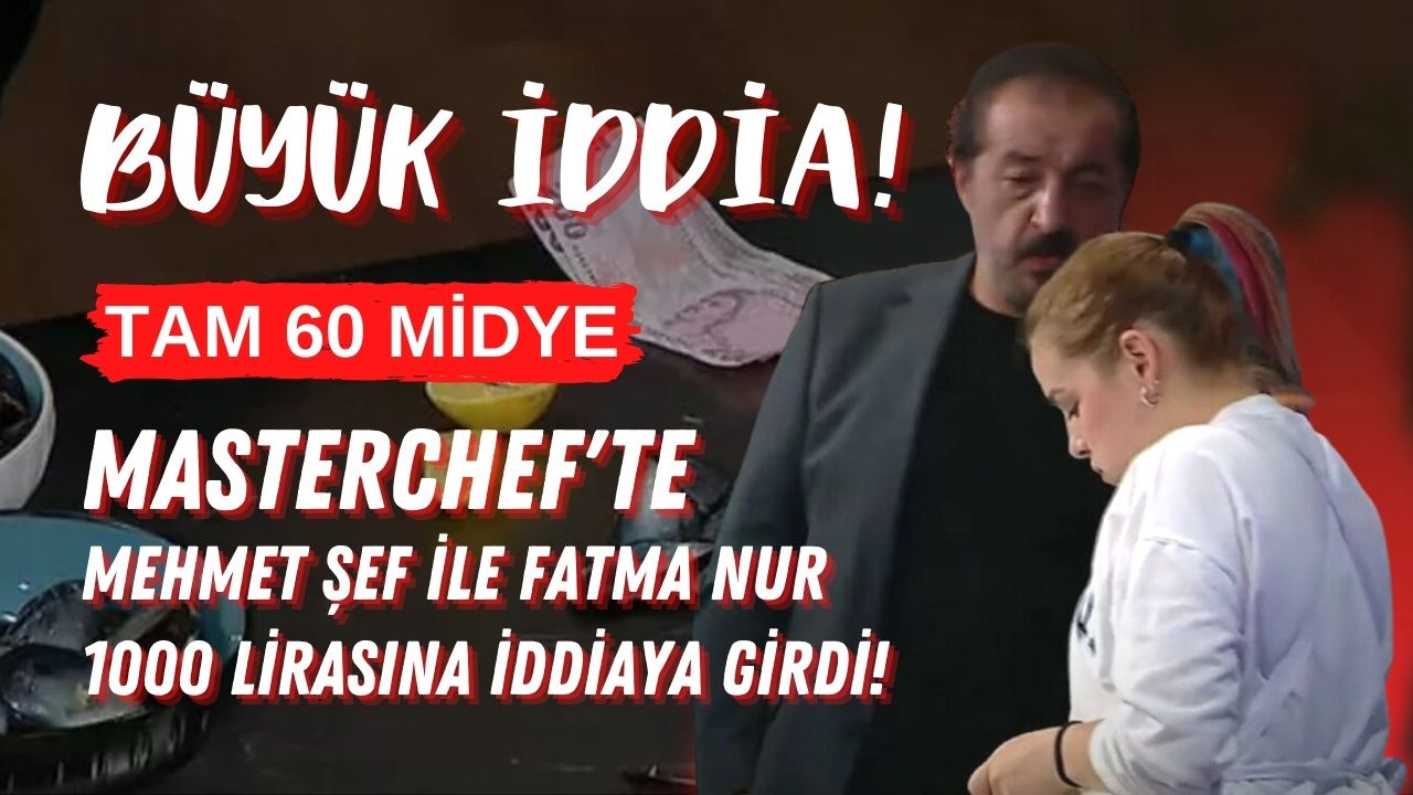 BÜYÜK İDDİA! MasterChef'te Mehmet Şef ile Fatma Nur 1000 lirasına iddiaya girdi!