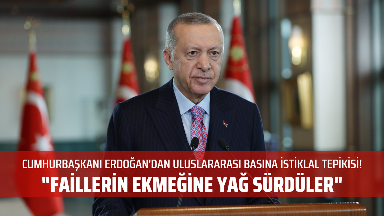 Cumhurbaşkanı Erdoğan'dan Uluslararası basına İstiklal saldırısıyla ilgili çok sert tepki!