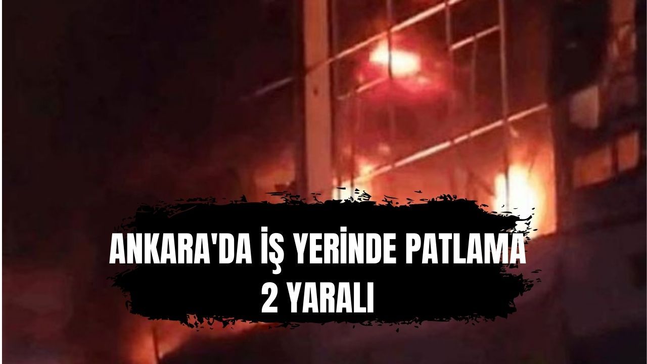 Ankara'da patlama! 2 kişi yaralı