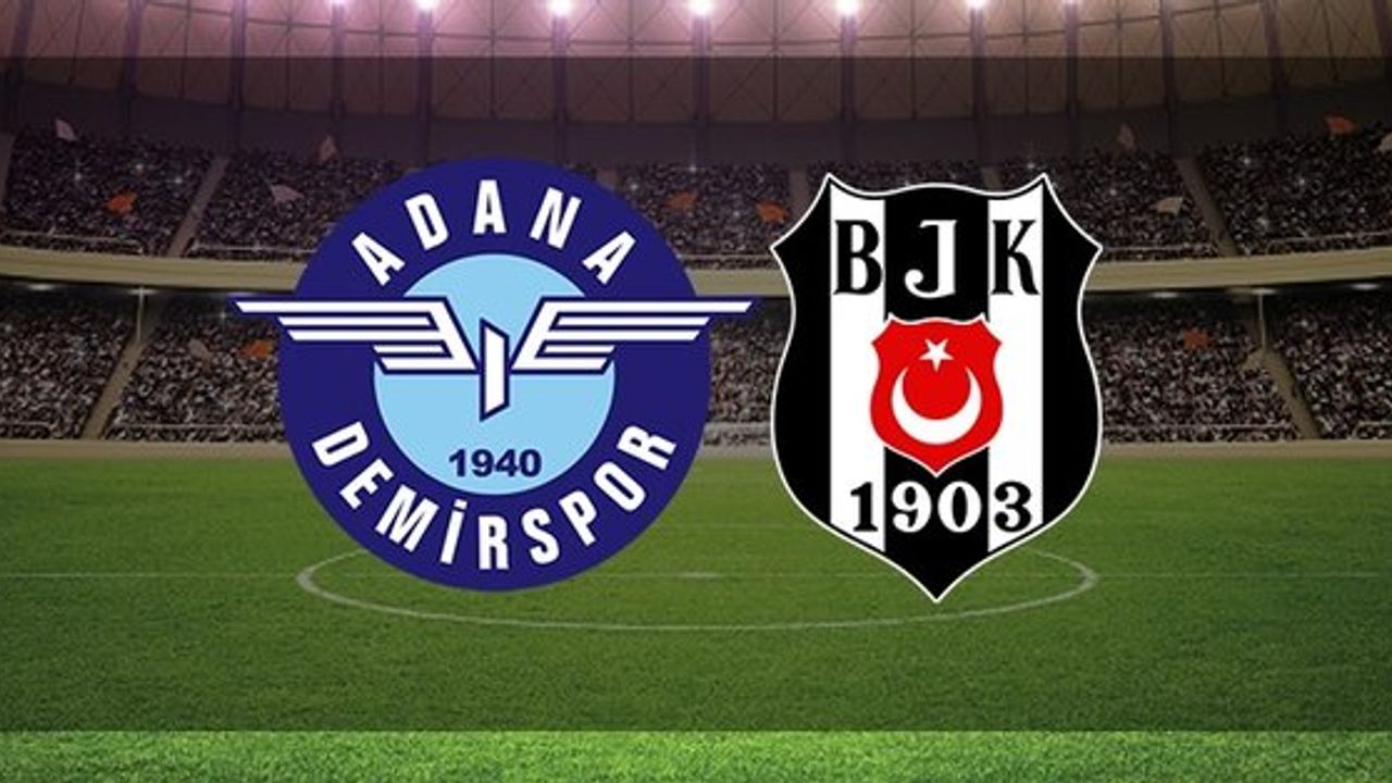 Adana'da gol düellosu! Adana Demirspor, Beşiktaş maçında 6 gol