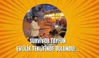 Survivor Tayfun evlenme teklifinde bulundu