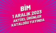 BİM 1 Aralık 2023 aktüel ürünler kataloğu yayında