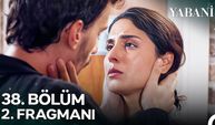 Yabani 38. bölüm 2. fragman yayında