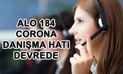 Corona Danışma Hattı "Alo 184" üzerinden hizmet vermeye başladı