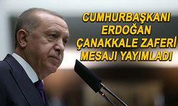 Cumhurbaşkanı Erdoğan'dan Çanakkale Zaferi mesajı