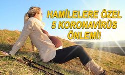 Hamilelere Özel 5 Koronavirüs Önlemi!