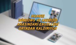 HUAWEI Windows ve Android arasındaki engelleri ortadan kaldırıyor