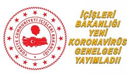 İçişleri Bakanlığı yeni Koronavirüs genelgesi yayımladı