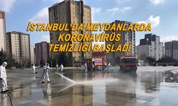 İstanbul’da meydanlarda koronavirüs temizliği başladı