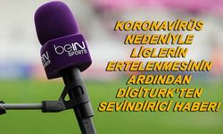 Lig'lerin ertelenmesinden sonra Digiturk'ten sevindirici karar