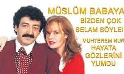 Müslüm Gürses'in hayat arkadaşı Muhterem Nur vefat etti