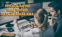 Teknolojide yeni trend: Yazılım Kiralama