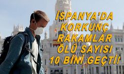 İspanya'da korkunç rakam! Ölü sayısı 10 bini geçti