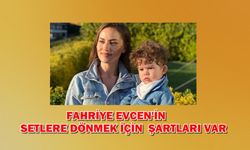 İşte Fahriye Evcen'in set kuralları