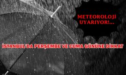 Meteoroloji uyardı... İstanbullular Perşembe ve Cuma gününe dikkat!