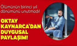 Ünlü oyuncu Oktay Kaynarca'dan duygusal paylaşım!