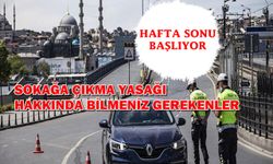 Dikkat bu hafta sonu tam sokağa çıkma yasağı başlıyor! Nereler açık, ulaşım nasıl olacak?
