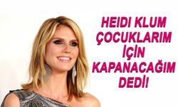 Heidi Klum: Çocuklarım için kapanmaya karar verdim!