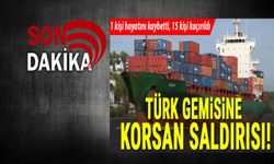 Türk gemisine korsan saldırısı! 1 kişi hayatını kaybetti, 15 kişi kaçırıldı