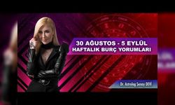 Dr. Astrolog Şenay Devi  30 Ağustos - 5 Eylül Haftalık Burç Yorumları