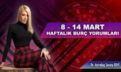 8 - 14 Mart Haftalık Burç Yorumları