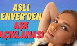 Aslı Enver'den Aşk hayatıyla ilgili açıklama!