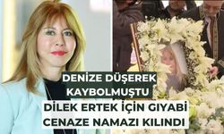 Gemiden denize düşerek kaybolan iş insanı Dilek Ertek için gıyabi cenaze namazı kılındı