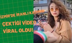 İzmir'de İranlı kadının çektiği video viral oldu