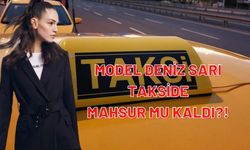 Model Deniz Sarı ve arkadaşının "Şoför Rehin Aldı" iddiası!