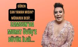 Samsun'da Murat Övüç'e Can Yaman Karşılaması