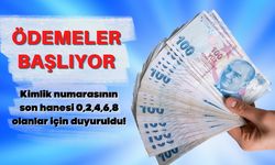 Kimlik numarasının son hanesi 0,2,4,6,8 olanlar için duyuruldu! Ödemeler başlıyor! Hesaplara en az 850 TL yatırılıyor