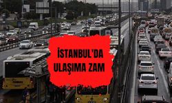 İstanbul'da toplu taşıma ve taksi ücretlerine zam!