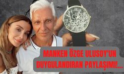 Vefat eden babasının ardından Özge Ulusoy'un duygulandıran saat paylaşımı