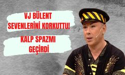 Ünlü VJ Bülent Çarıkçı kalp spazmı geçirdi