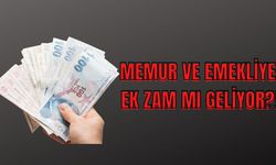 Memur ve emekliye ek zam mı geliyor?