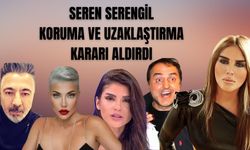 Seren Serengil dört isim hakkında uzaklaştırma kararı aldırdı?