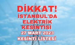 BEDAŞ duyurdu! İstanbul'da 27 Mart Pazartesi Elektrik Kesintisi