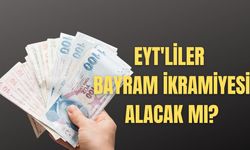 EYT'liler bayram ikramiyesi alacak mı?