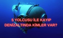 Dünyanın gündemindeki kayıp denizaltıda kimler var?