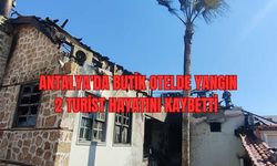 Antalya’da butik otel yandı! 2 turist hayatını kaybetti