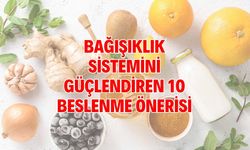 Bağışıklık sistemini güçlendiren 10 beslenme önerisi