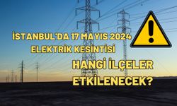 İstanbul'da elektrik kesintisi! BEDAŞ 17 Mayıs Cuma