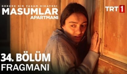 Masumlar Apartmanı 34. Bölüm Fragmanı