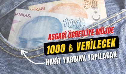 Nakit para yardımı yapılacak! Asgari ücretli çalışanlara müjde 1.000 TL verilecek