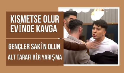 Kısmetse Olur'da ' Sevgilimi Çaldın ' kavgası!